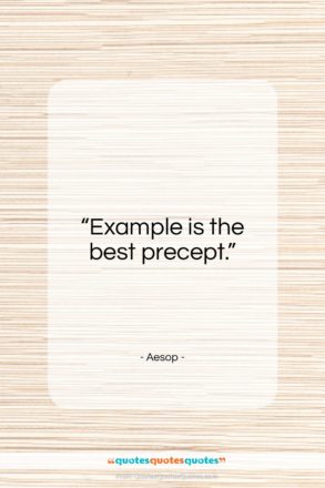 Aesop quote: “Example is the best precept…”- at QuotesQuotesQuotes.com