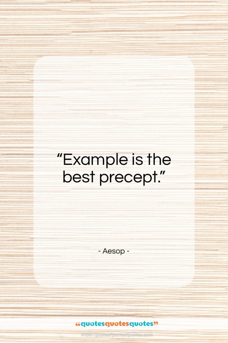 Aesop quote: “Example is the best precept…”- at QuotesQuotesQuotes.com