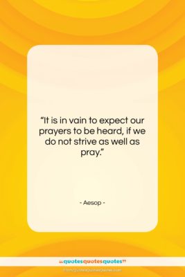 Aesop quote: “It is in vain to expect our…”- at QuotesQuotesQuotes.com
