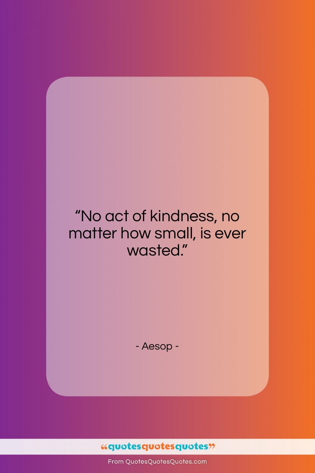 Aesop quote: “No act of kindness, no matter how…”- at QuotesQuotesQuotes.com