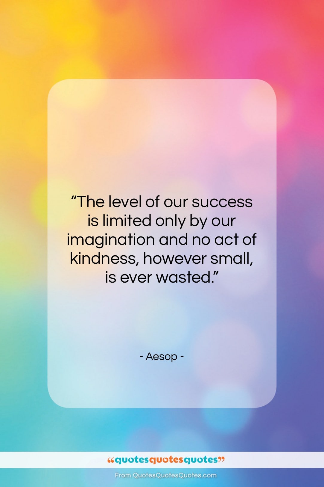Aesop quote: “The level of our success is limited…”- at QuotesQuotesQuotes.com