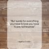 Agatha Christie quote: “But surely for everything you have to…”- at QuotesQuotesQuotes.com