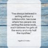 Agatha Christie quote: “I’ve always believed in writing without a…”- at QuotesQuotesQuotes.com