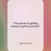 Agatha Christie quote: “The secret of getting ahead is getting…”- at QuotesQuotesQuotes.com