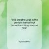 Agnes de Mille quote: “The creative urge is the demon that…”- at QuotesQuotesQuotes.com