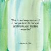 Agnes de Mille quote: “The truest expression of a people is…”- at QuotesQuotesQuotes.com