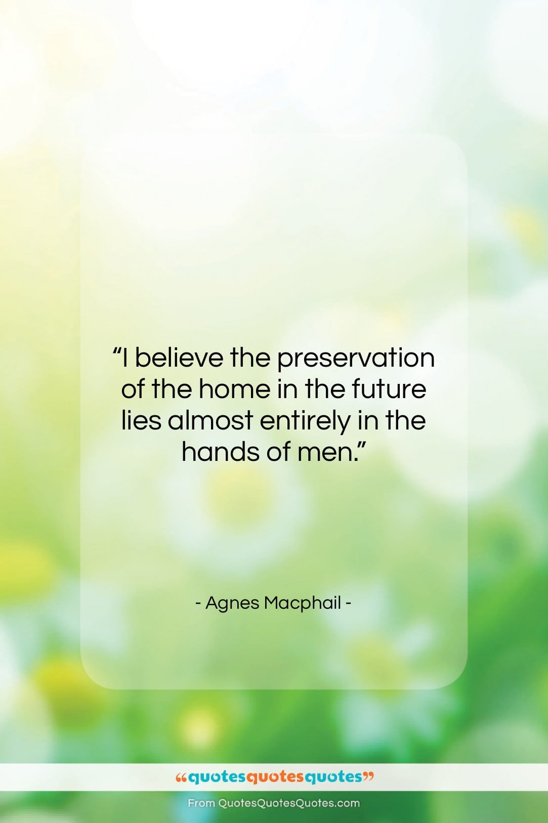 Agnes Macphail quote: “I believe the preservation of the home…”- at QuotesQuotesQuotes.com
