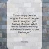 Alan Alda quote: “I’m an angry person, angrier than most…”- at QuotesQuotesQuotes.com