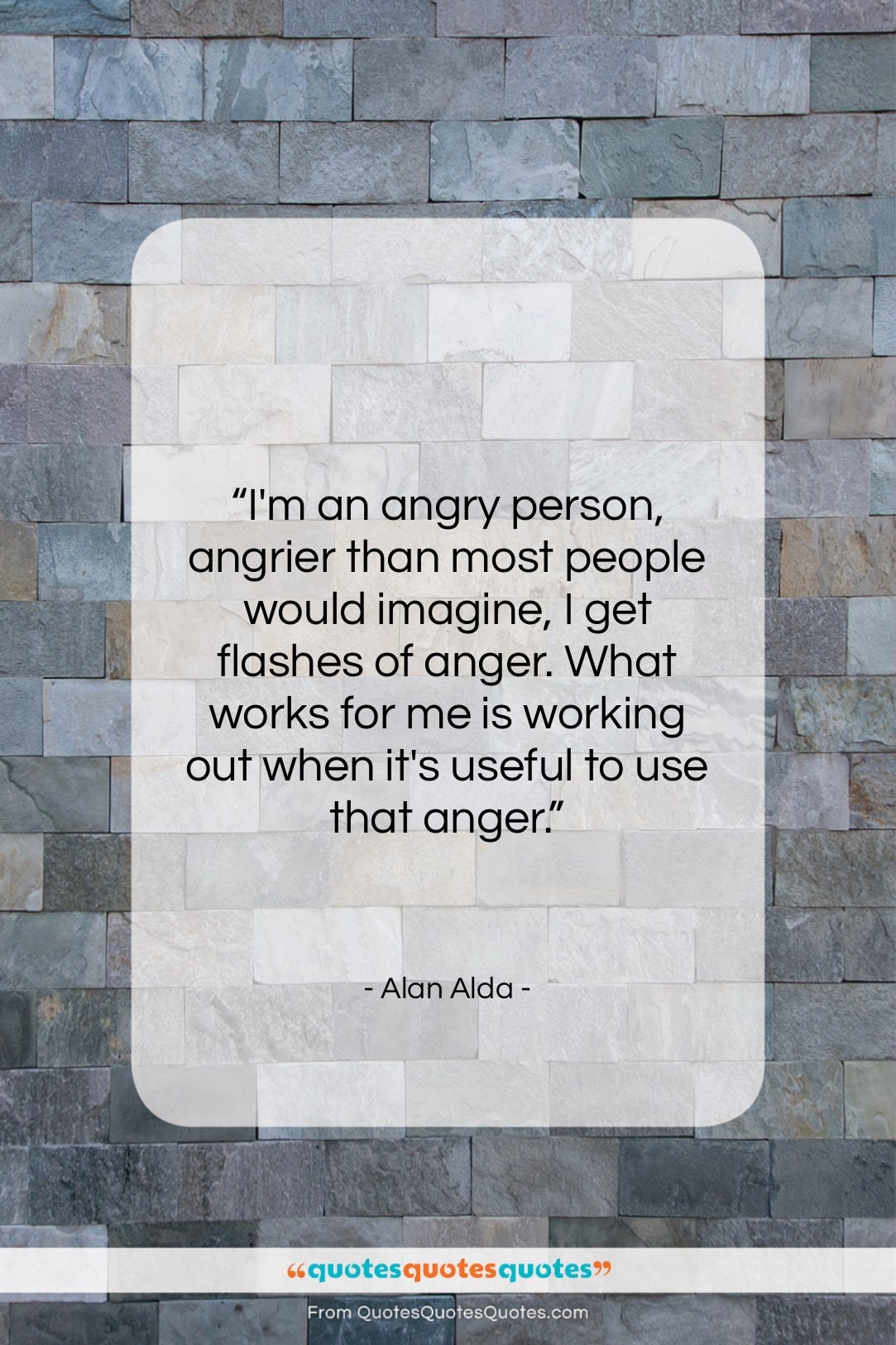 Alan Alda quote: “I’m an angry person, angrier than most…”- at QuotesQuotesQuotes.com