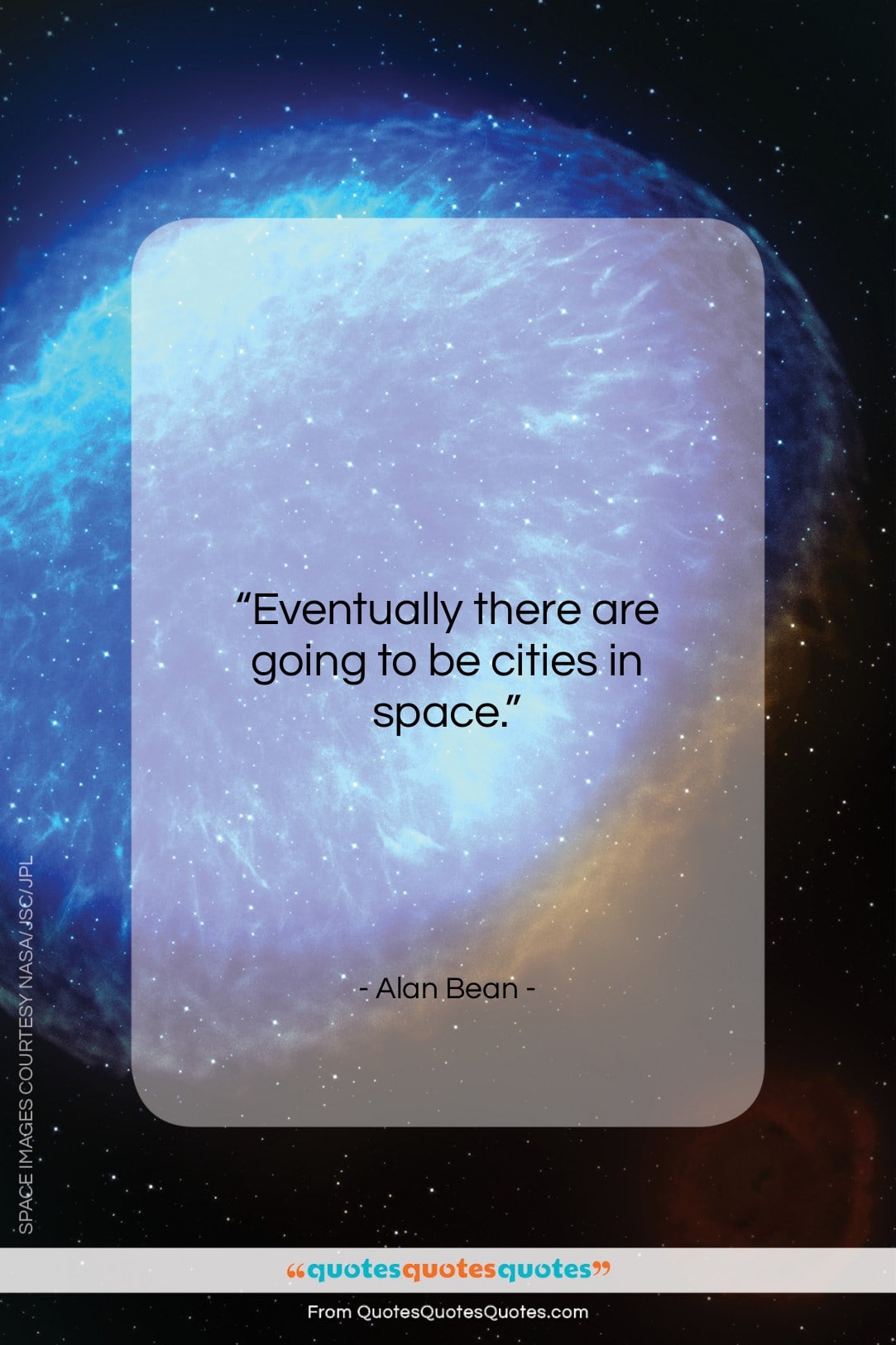 Alan Bean quote: “Eventually there are going to be cities…”- at QuotesQuotesQuotes.com