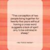 Alan Patrick Herbert quote: “The conception of two people living together…”- at QuotesQuotesQuotes.com