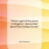 Alan Rickman quote: “When I get off the plane in…”- at QuotesQuotesQuotes.com