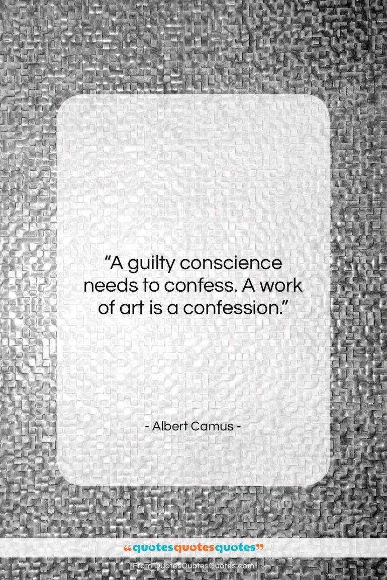 Albert Camus quote: “A guilty conscience needs to confess. A…”- at QuotesQuotesQuotes.com