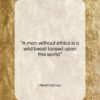 Albert Camus quote: “A man without ethics is a wild…”- at QuotesQuotesQuotes.com