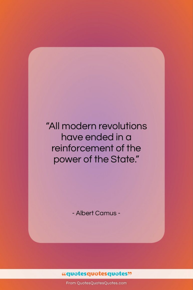 Albert Camus quote: “All modern revolutions have ended in a…”- at QuotesQuotesQuotes.com
