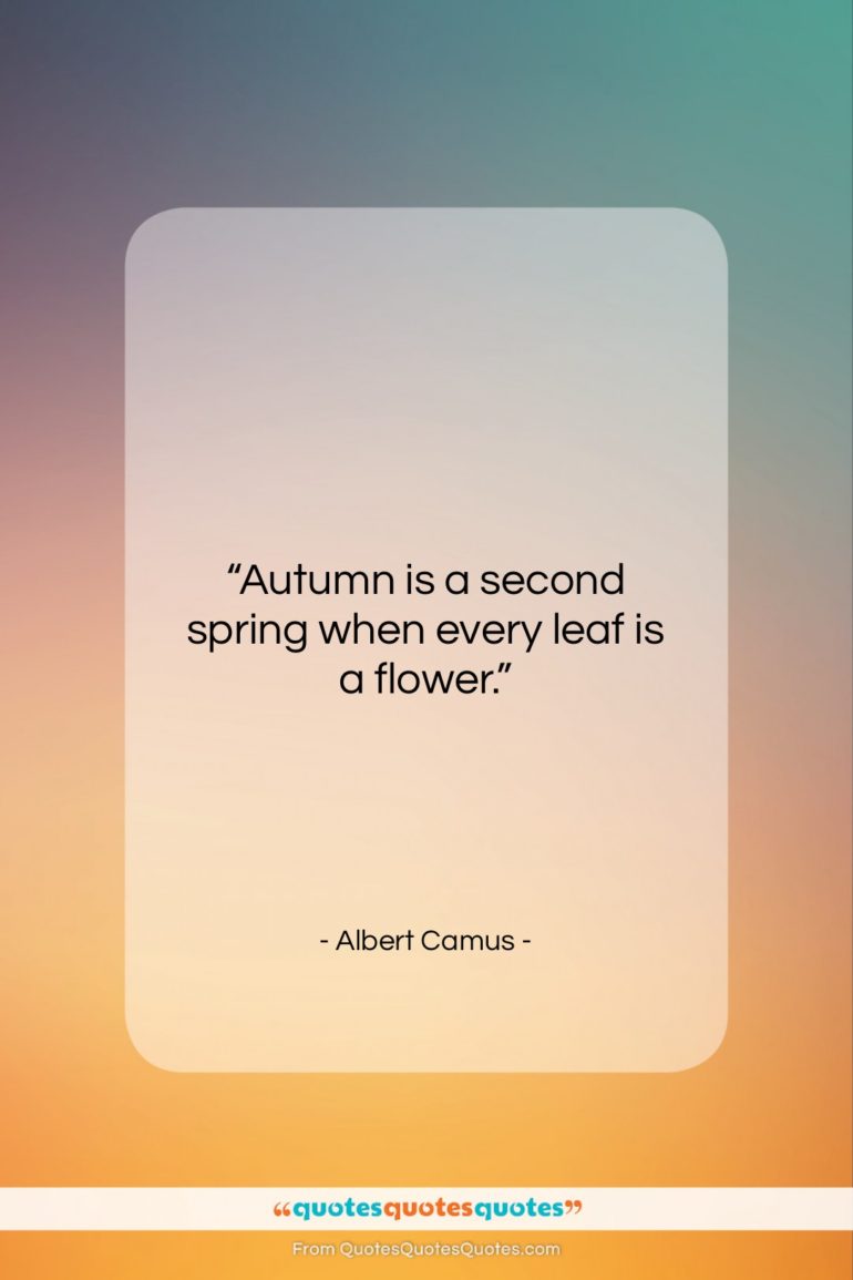 Albert Camus quote: “Autumn is a second spring when every…”- at QuotesQuotesQuotes.com