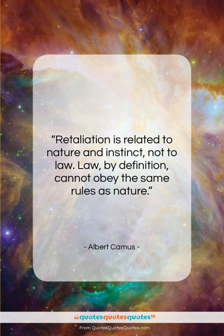 Albert Camus quote: “Retaliation is related to nature and instinct,…”- at QuotesQuotesQuotes.com