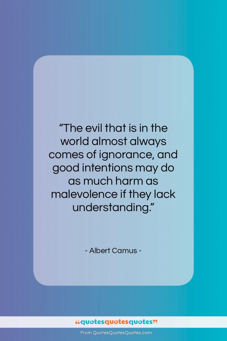 Albert Camus quote: “The evil that is in the world…”- at QuotesQuotesQuotes.com