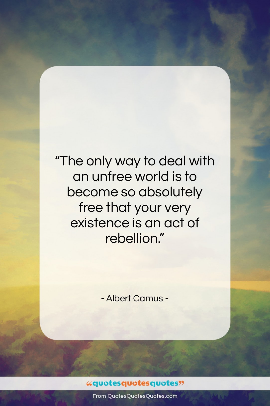 Albert Camus quote: “The only way to deal with an…”- at QuotesQuotesQuotes.com