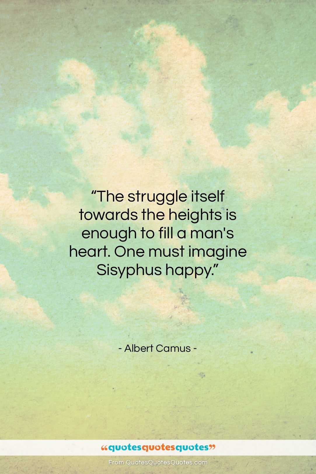 Albert Camus quote: “The struggle itself towards the heights is…”- at QuotesQuotesQuotes.com