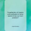 Albert Einstein quote: “A perfection of means, and confusion of…”- at QuotesQuotesQuotes.com