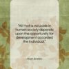 Albert Einstein quote: “All that is valuable in human society…”- at QuotesQuotesQuotes.com
