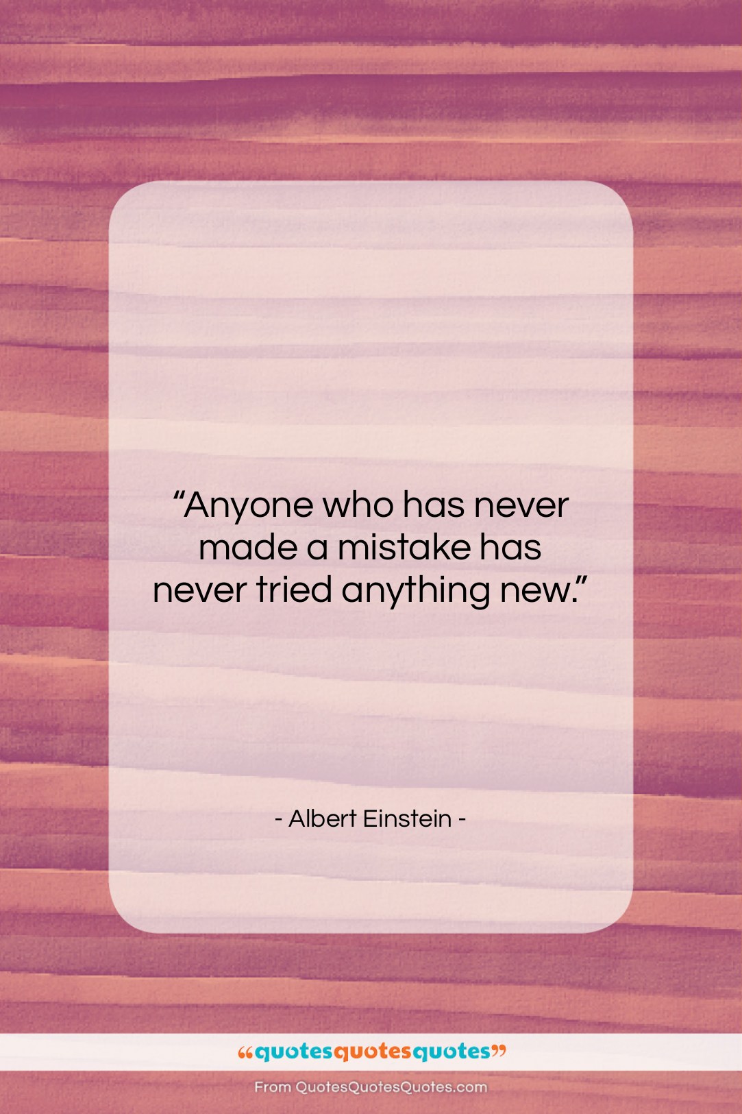 Albert Einstein quote: “Anyone who has never made a mistake…”- at QuotesQuotesQuotes.com