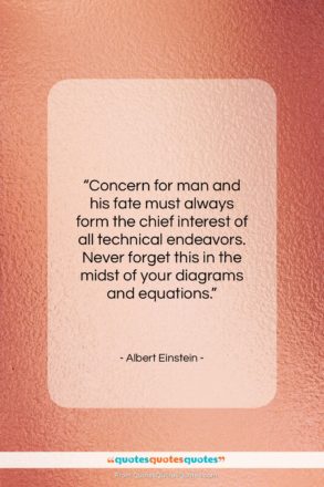 Albert Einstein quote: “Concern for man and his fate must…”- at QuotesQuotesQuotes.com
