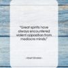 Albert Einstein quote: “Great spirits have always encountered violent opposition…”- at QuotesQuotesQuotes.com