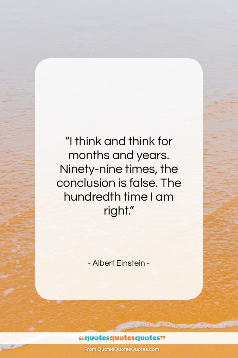 Albert Einstein quote: “I think and think for months and…”- at QuotesQuotesQuotes.com