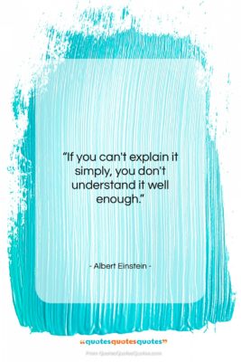 Albert Einstein quote: “If you can’t explain it simply, you…”- at QuotesQuotesQuotes.com