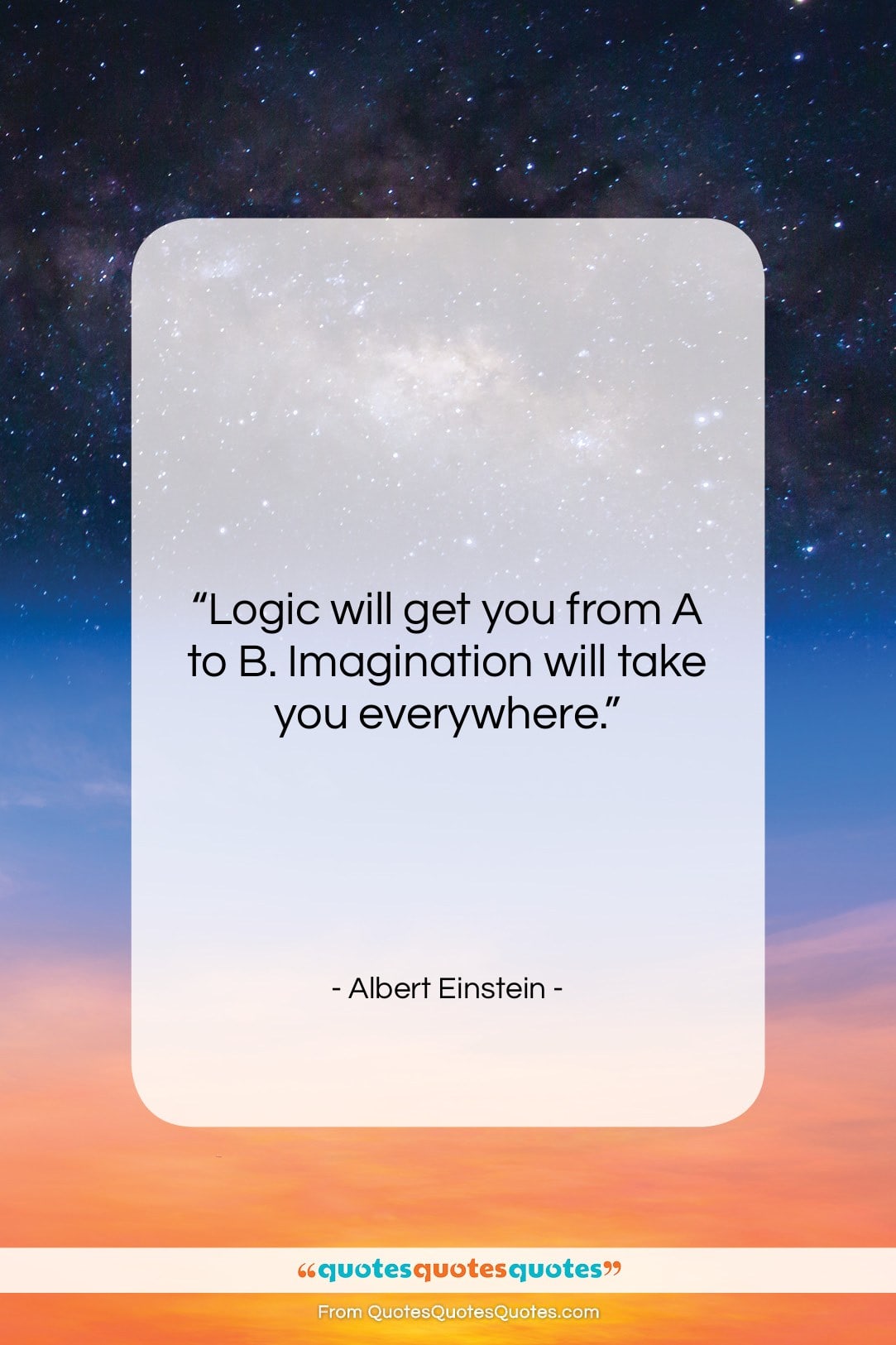 Albert Einstein quote: “Logic will get you from A to…”- at QuotesQuotesQuotes.com