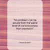 Albert Einstein quote: “No problem can be solved from the…”- at QuotesQuotesQuotes.com