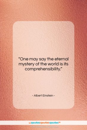 Albert Einstein quote: “One may say the eternal mystery of…”- at QuotesQuotesQuotes.com
