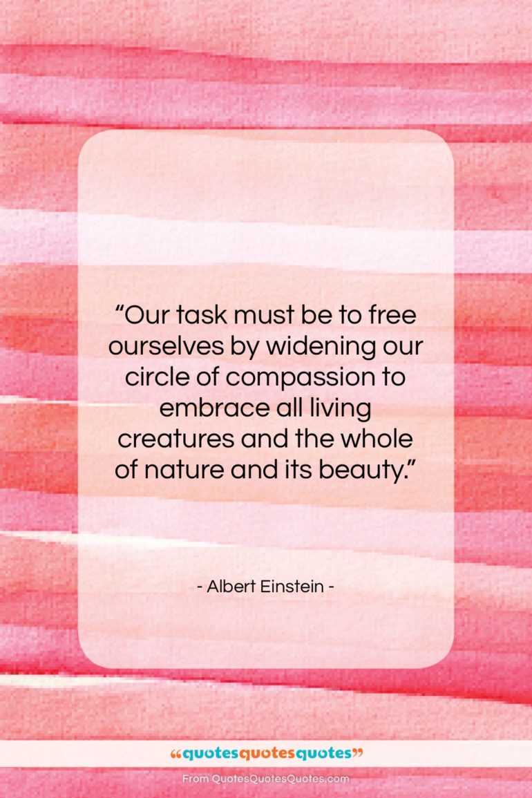 Albert Einstein quote: “Our task must be to free ourselves…”- at QuotesQuotesQuotes.com
