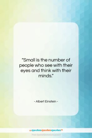 Albert Einstein quote: “Small is the number of people who…”- at QuotesQuotesQuotes.com