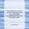 Albert Einstein quote: “The attempt to combine wisdom and power…”- at QuotesQuotesQuotes.com