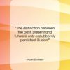 Albert Einstein quote: “The distinction between the past, present and…”- at QuotesQuotesQuotes.com