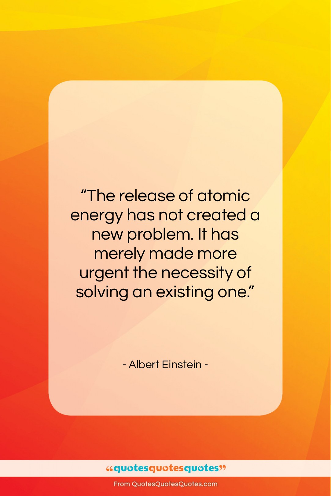 Albert Einstein quote: “The release of atomic energy has not…”- at QuotesQuotesQuotes.com
