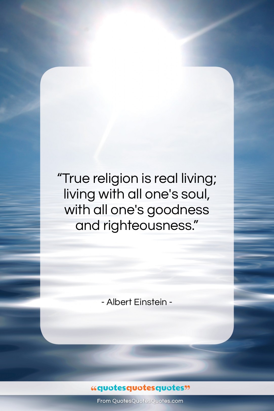 Albert Einstein quote: “True religion is real living; living with…”- at QuotesQuotesQuotes.com