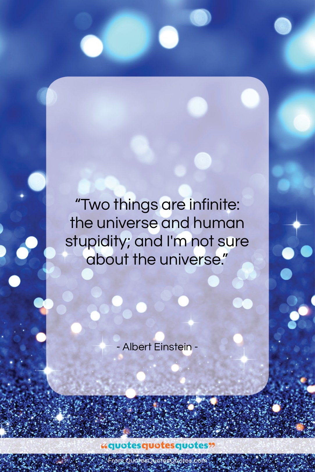 Albert Einstein quote: “Two things are infinite: the universe and…”- at QuotesQuotesQuotes.com