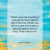 Albert Einstein quote: “When you are courting a nice girl…”- at QuotesQuotesQuotes.com