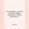 Albert Ellis quote: “For that again, is what all manner…”- at QuotesQuotesQuotes.com