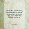 Albert Ellis quote: “I think it’s unfair, but they have…”- at QuotesQuotesQuotes.com