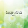 Albert Schweitzer quote: “A man does not have to be…”- at QuotesQuotesQuotes.com