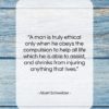 Albert Schweitzer quote: “A man is truly ethical only when…”- at QuotesQuotesQuotes.com