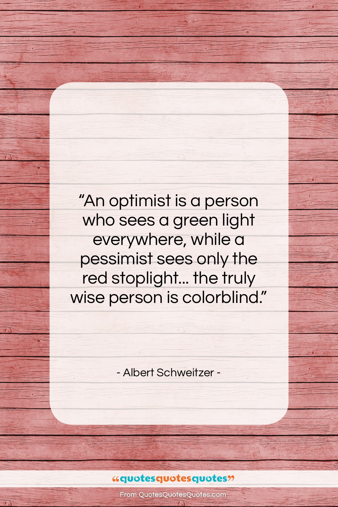 Albert Schweitzer quote: “An optimist is a person who sees…”- at QuotesQuotesQuotes.com
