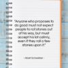 Albert Schweitzer quote: “Anyone who proposes to do good must…”- at QuotesQuotesQuotes.com