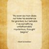 Albert Schweitzer quote: “As soon as man does not take…”- at QuotesQuotesQuotes.com