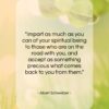 Albert Schweitzer quote: “Impart as much as you can of…”- at QuotesQuotesQuotes.com
